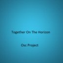 Osc Project - Together On The Horizon