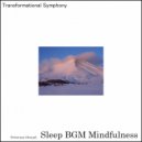 Sleep BGM Mindfulness - Ethereal Meditation Vibes