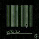 Lofti - Matrix Killa