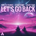 Krysta Youngs, Stash Konig, Liquid Todd - Let's Go Back