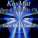 KosMat - Deep & Nu Hit Mix - 76 (Guest Mix by YankisS)