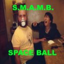 S.M.A.M.B. - Space Ball
