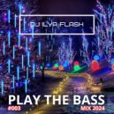 DJ Ilya Flash - Play The Bass #003