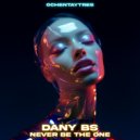Dany BS - Never Be The One