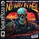 Paket, Playbass, Evil Crew - No Way In Hell