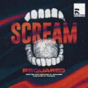 RSquared - Scream
