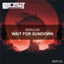 Serular - Wait For Sundown