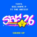 Thys, Big Dope P, TT The Artist - Squad Up