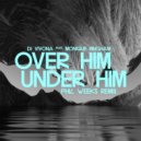 DJ Vivona, Monique Bingham - Over Him, Under Him