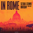 Setou & Senyo, ANTHEM ft. Jaime Deraz - In Rome