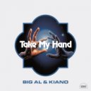 BiG AL & Kiano - Take My Hand