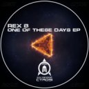 Rex B - One Of These Days