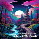 The Sound Dispensary - Far From Home