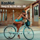 KosMat - Deep & Nu Hit Mix - 88