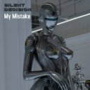 Silent Decision - My Mistake