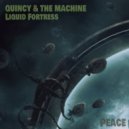 QUINCY & THE MACHINE - Liquid Fortress
