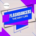 FlashDancers - The Way I Like