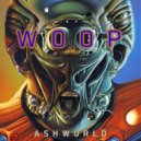 ASHWORLD - Woop