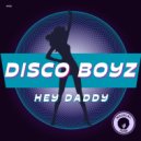Disco Boyz - Hey Daddy