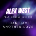 Alex West - I Can Have Another Love