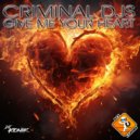 Criminal Djs - The Bits Of My Heart