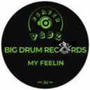 Big Drum Records - My Feelin