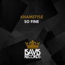 AnAmStyle - So Fine