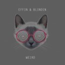 Effin & Blindin - Weird