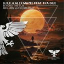H.X.E., Alex Mazel feat. Fra.Gile, Ben van Gosh - Beyond The Sun