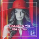 MALAR & YVI - Only You