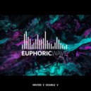 Mr. E Double V - Euphoric Wave vol. 328