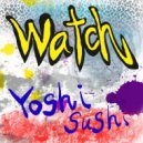 Yoshi Sushi - Watch