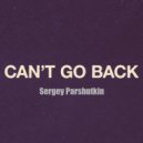 Sergey Parshutkin - Can\'t Go Back (Original Mix)