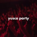 Yusca - Party 132 ()