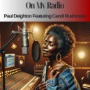 Paul Deighton feat. Candi Rushmore - On My Radio (Original Mix)