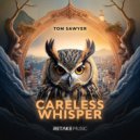 Tom Sawyer - Careless Whisper (Dub Version)
