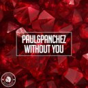 Paul&Panchez - Without You (Extended Mix)