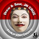 Drew & Saw, JN CRUZ - Make The Sound (Original Mix)