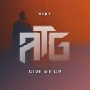 VEKY - Give Me Up