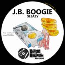J.B. Boogie - Sleazy (Original Mix)