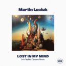 Martin Luciuk - Lost In My Mind (Original Mix)
