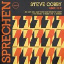 Steve Cobby - No Rope Will Bind Those Who Refuse To Submit (Original Mix)