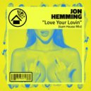 Jon Hemming - Love Your Lovin\' (4am House Mix)