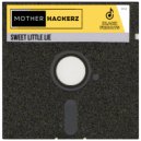 Mother Hackerz - Sweet Little Lie (Extended Mix)