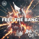 Jhon Dee - Feel The Bang (Original Mix)