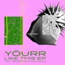 Yöurr - Like This (Secret Factory Remix)