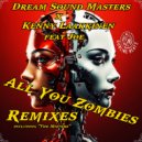 Dream Sound Masters, Kenny Laakkinen & Joe - All You Zombies (The Mizterz Club Dub Remix)