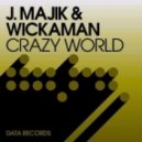 J. Majik & Wickaman - Crazy World