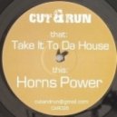 Cut & Run - Take It To The House