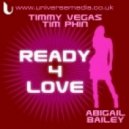 Timmy Vegas & Tim Phin & Abigail Bailey - Ready 4 Love